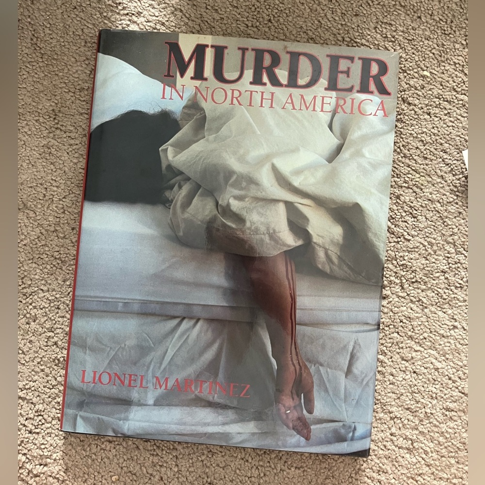 Murder in North America by Lionel Martinez- Hardcover book.